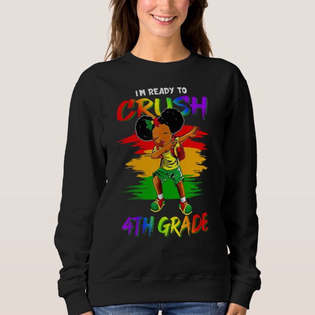 I'm Ready To Crush 4th Grade Back To School Dabbin Sweatshirt (Front)