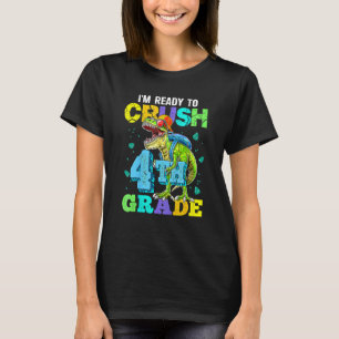I'm Ready To Crush 4th Grade Back To School Dinosa T-Shirt