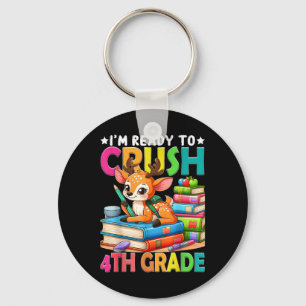 Im Ready To Crush 4th Grade Back To School Girls Key Ring