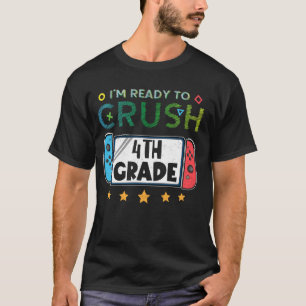 I'm Ready to Crush 4th Grade Back to School Video T-Shirt