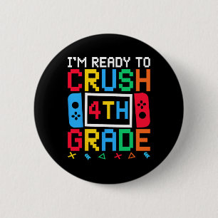 I'm Ready To Crush 4th Grade Ck To School Video Ga 6 Cm Round Badge