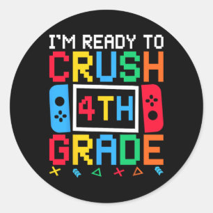 I'm Ready To Crush 4th Grade Ck To School Video Ga Classic Round Sticker
