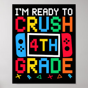 I'm Ready To Crush 4th Grade Ck To School Video Ga Poster