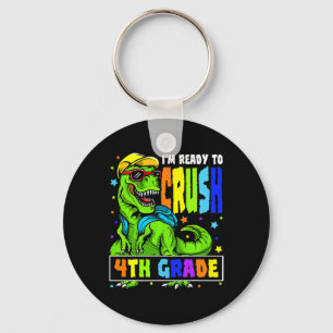 I'm Ready to Crush 4th Grade Dinosaur 1st Day of S Key Ring