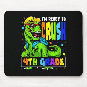 I'm Ready To Crush 4th Grade Dinosaur 1st Day Of S Mouse Pad