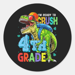 I'm Ready To Crush 4th Grade Dinosaur Back To Scho Classic Round Sticker