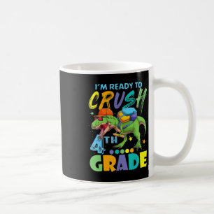 I'm Ready To Crush 4th Grade Dinosaur Back To Scho Coffee Mug