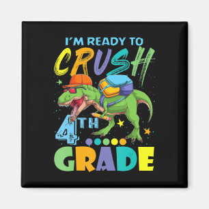 I'm Ready To Crush 4th Grade Dinosaur Back To Scho Magnet