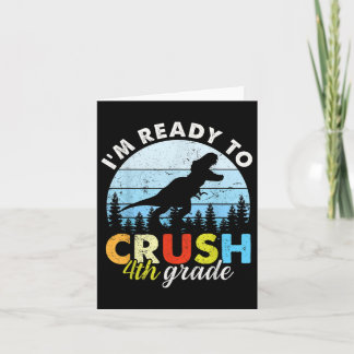 Im Ready To Crush 4th Grade Dinosaur Boys Back To Card