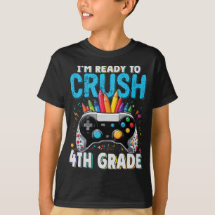 I'm Ready to Crush 4th Grade Gamer Back To School T-Shirt