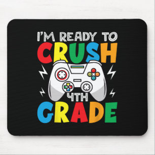 Im Ready To Crush 4th Grade Gamer Ck To School Mouse Pad