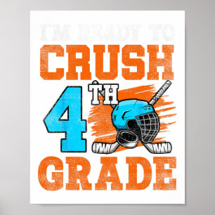 I'm Ready To Crush 4th Grade Hockey Kids Ck To Sch Poster