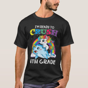 I'm Ready To Crush 4Th Grade Narwhal Unicorn Back T-Shirt