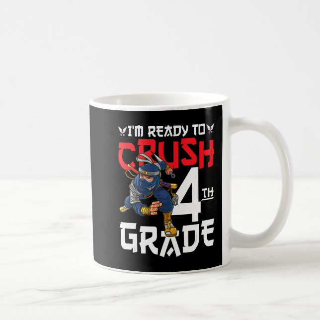 I'm Ready To Crush 4th Grade Ninja First Day Back  Coffee Mug (Right)