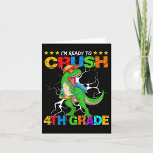 Im Ready To Crush 4th Grade T Rex Dinosaur Back To Card