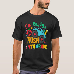 Im Ready To Crush 4th Grade Truck T-Shirt