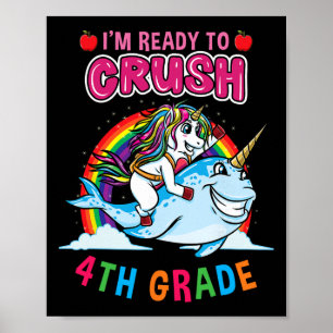 Im Ready To Crush 4th Grade Unicorn Ck To School G Poster