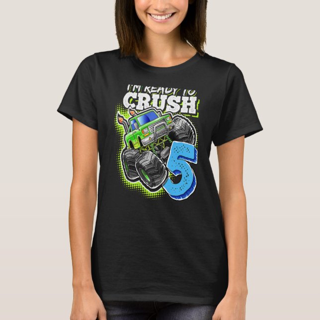 I'm Ready To Crush 5 Monster Truck 5th Birthday  B T-Shirt (Front)