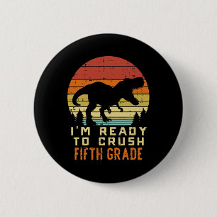 Im Ready To Crush 5th Fifth Grade Dinosaur Ck Scho 6 Cm Round Badge