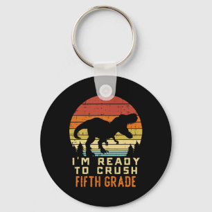 Im Ready To Crush 5th Fifth Grade Dinosaur Ck Scho Key Ring