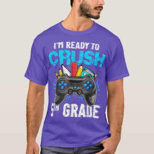 I'm Ready to Crush 5th Grade Back To School Video T-Shirt