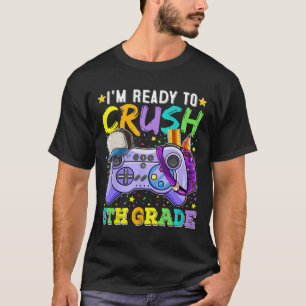I'm Ready To Crush 5th Grade Ck To School Video Ga T-Shirt