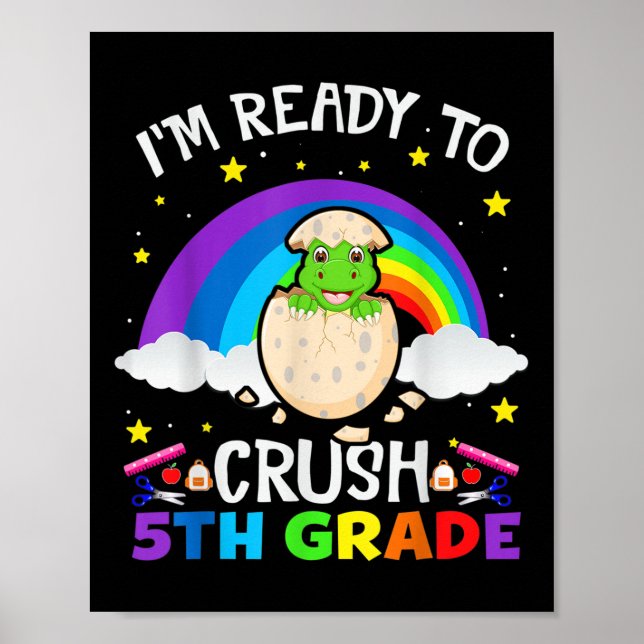 Im Ready To Crush 5th Grade Dinosaur Back To Schoo Poster (Front)