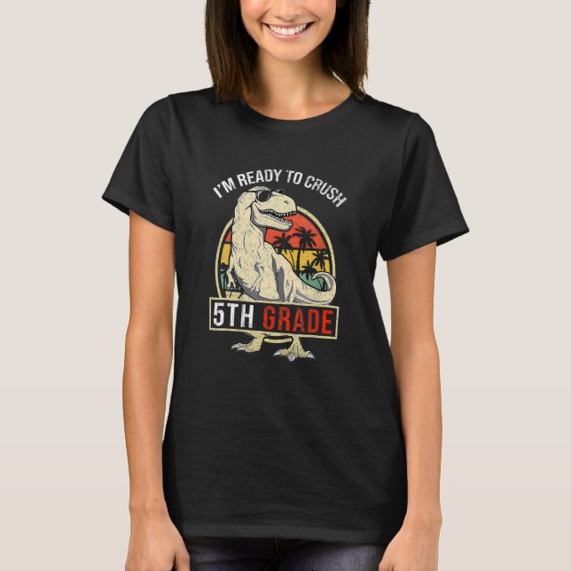 I'm Ready To Crush 5TH GRADE Dinosaur Boys Back To T-Shirt (Front)