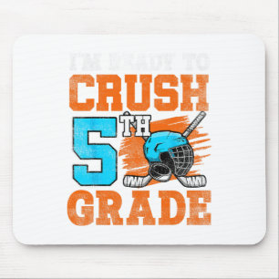 I'm Ready To Crush 5th Grade Hockey Kids Ck To Sch Mouse Pad