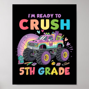 Im Ready To Crush 5th Grade Monster Truck Back To  Poster