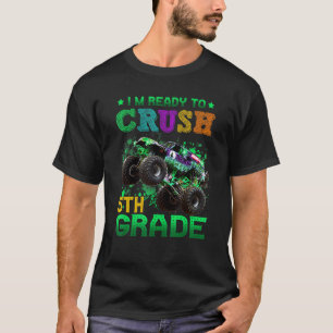 I'm Ready To Crush 5th Grade Monster Truck Back To T-Shirt