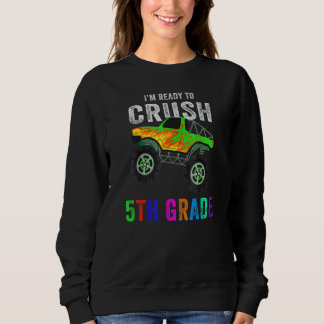 I'm Ready To Crush 5th Grade Monster Truck Boys Sweatshirt