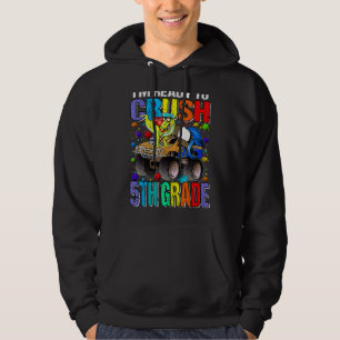I'm Ready To Crush 5th Grade Monster Truck Dinosau Hoodie