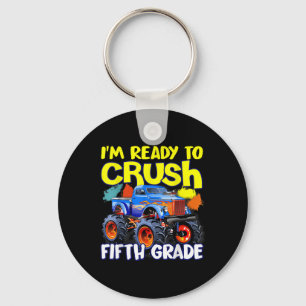 Im Ready To Crush 5th Grade Monster Truck First Da Key Ring