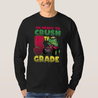 I'm Ready To Crush 5th Grade Rex Dinosaur Monster T-Shirt