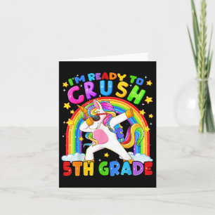 Im Ready To Crush 5th Grade Unicorn First Day Girl Card