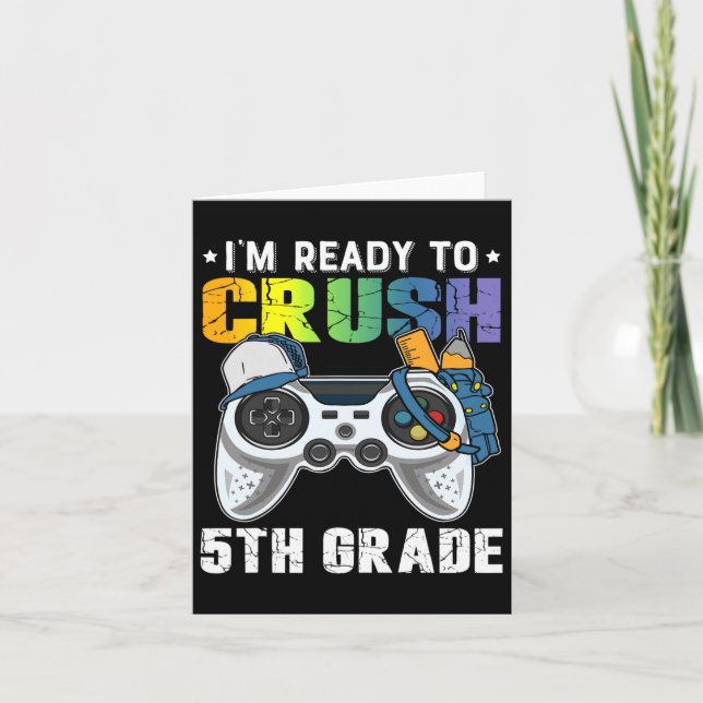 I'm Ready To Crush 5th Grade Video Game Ck To Scho Card (Front)