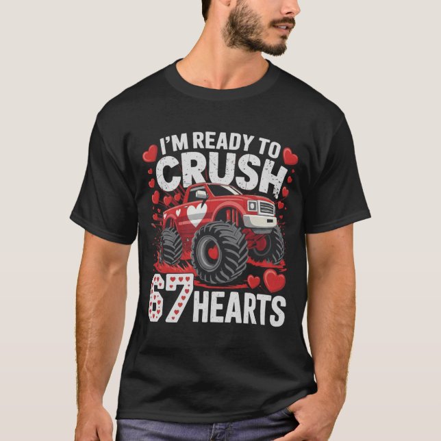 I'm Ready to Crush 67 Hearts Boys Valentines Gift T-Shirt (Front)
