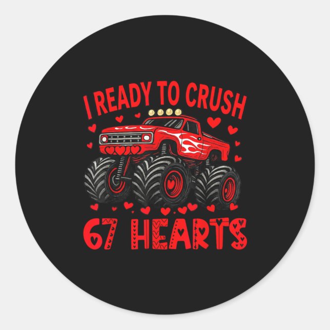 I'm Ready To Crush 67 Hearts Monster Truck 6 7 Val Classic Round Sticker (Front)