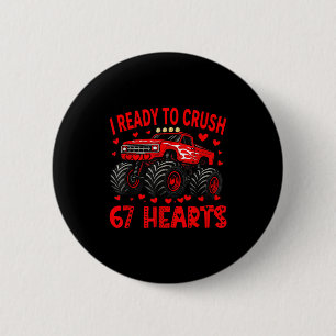 I'm Ready To Crush 67 Hearts Monster Truck 6 7 Val Cm Round Badge