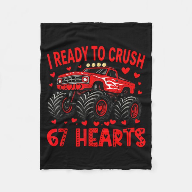 I'm Ready To Crush 67 Hearts Monster Truck 6 7 Val Fleece Blanket (Front)