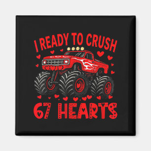 I'm Ready To Crush 67 Hearts Monster Truck 6 7 Val Magnet