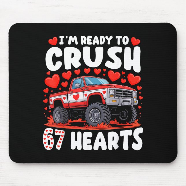 I'm Ready To Crush 67 Hearts Truck Funny 6 7 Valen Mouse Pad (Front)