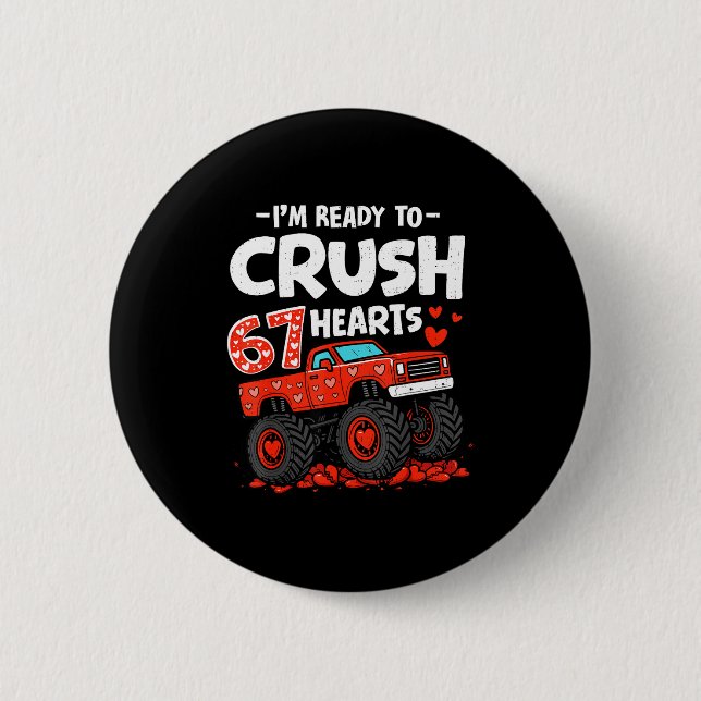 I'm Ready To Crush 67 Hearts Truck Valentines Day  6 Cm Round Badge (Front)