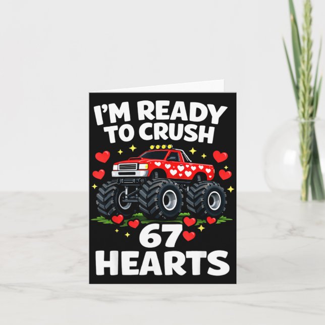 I'm Ready To Crush 67 Hearts Truck Valentines Day  Card (Front)