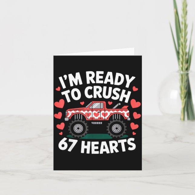 I'm Ready To Crush 67 Hearts Truck Valentines Day  Card (Front)