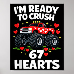 I'm Ready To Crush 67 Hearts Truck Valentines Day  Poster