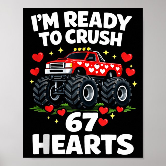 I'm Ready To Crush 67 Hearts Truck Valentines Day  Poster (Front)
