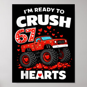 I'm Ready To Crush 67 Hearts Truck Valentines Day Poster