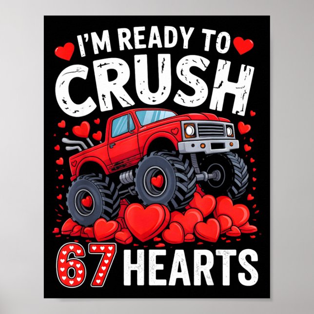 I'm Ready To Crush 67 Hearts Truck Valentines Day  Poster (Front)